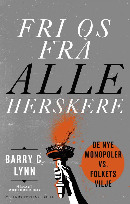 Cover for Barry C. Lynn; Barry C. Lynn · Fri os fra alle herskere (Sewn Spine Book) [1st edition] (2022)