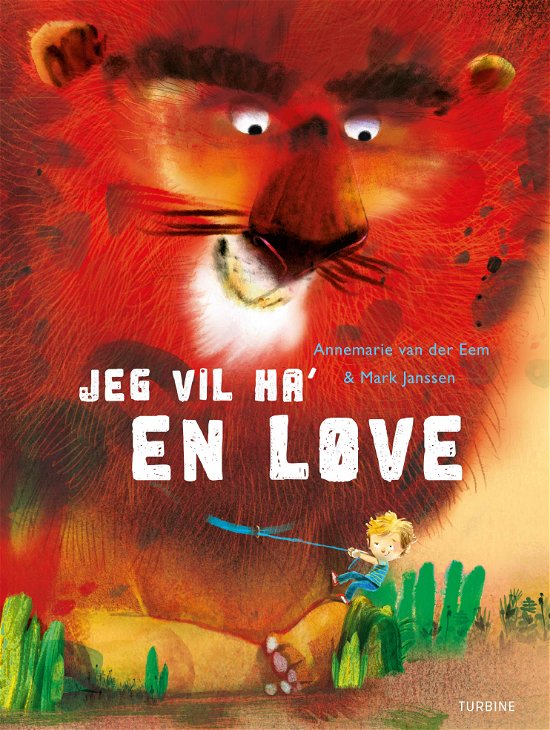 Jeg vil ha' en løve! - Annemarie van der Eem - Bøger - Turbine - 9788740618518 - 18. december 2017