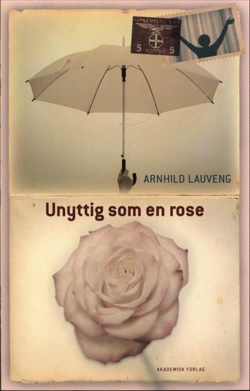 Cover for Arnhild Lauveng · Unyttig som en rose (Hæftet bog) [2. udgave] (2019)