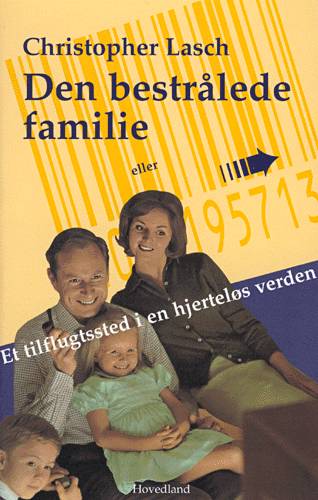 Den bestrålede familie - Christopher Lasch - Bøger - Hovedland - 9788777393518 - 21. april 1998