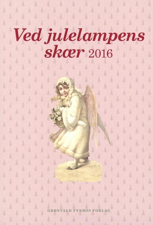 Cover for Gyldendal · Ved julelampens skær 2016 (Sewn Spine Book) [1. Painos] (2016)