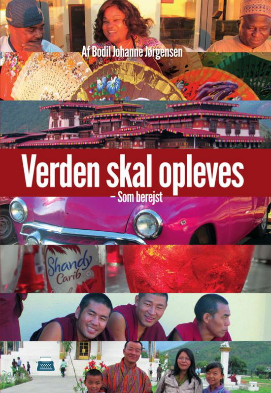 Cover for Bodil Johanne Jørgensen · Verden skal opleves (Sewn Spine Book) [1st edition] (2015)