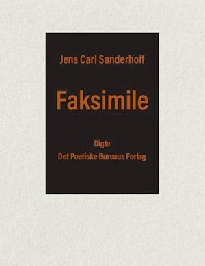Faksimile - Jens Carl Sanderhoff - Bücher - Det Poetiske Bureaus Forlag - 9788794334518 - 15. Dezember 2023