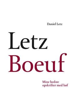 Cover for Daniel Letz · Letz Boeuf (Bound Book) [1st edition] [Indbundet] (2012)