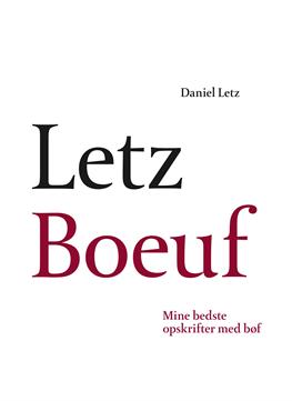 Cover for Daniel Letz · Letz Boeuf (Indbundet Bog) [1. udgave] [Indbundet] (2012)