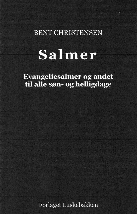 Salmer - Bent Christensen - Livros - Luskebakken - 9788799863518 - 20 de outubro de 2015