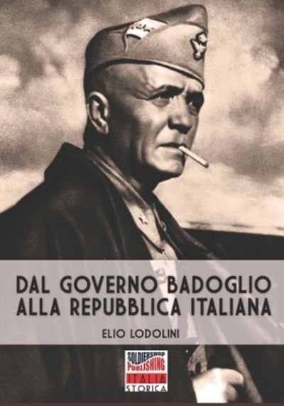 Cover for Elio Lodolini · Dal governo Badoglio alla Repubblica italiana (Paperback Book) (2021)