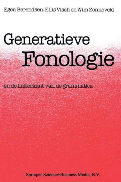 Generatieve Fonologie: En de Linkerkant van de Grammatica - Egon Berendsen - Książki - Springer - 9789024780518 - 1984