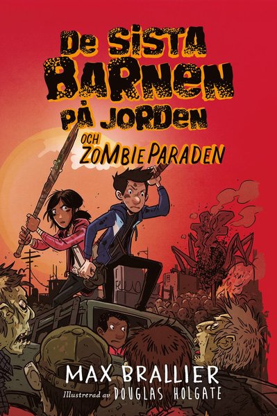 Cover for Max Brallier · De sista barnen på jorden: De sista barnen på jorden och zombieparaden (Indbundet Bog) (2019)