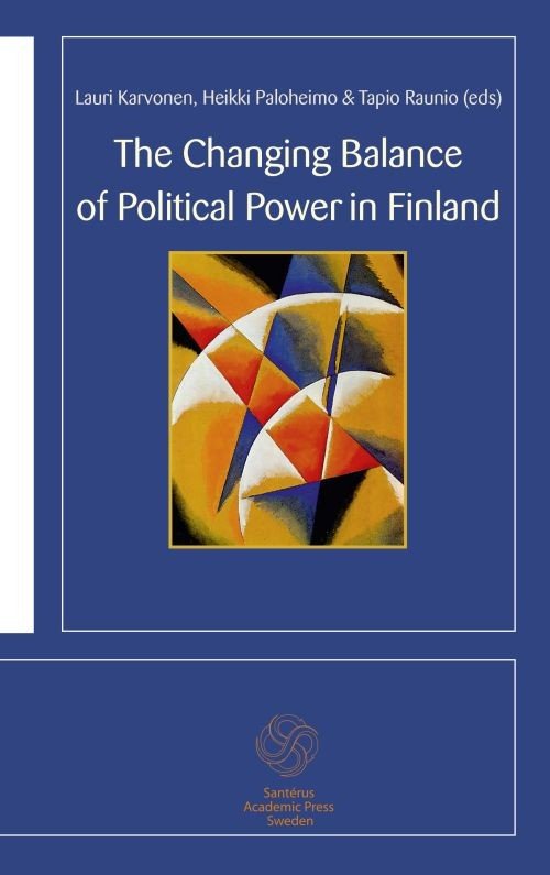 Cover for Karvonen Lauri (red.) · The changing balance of political power in Finland (Sewn Spine Book) (2016)