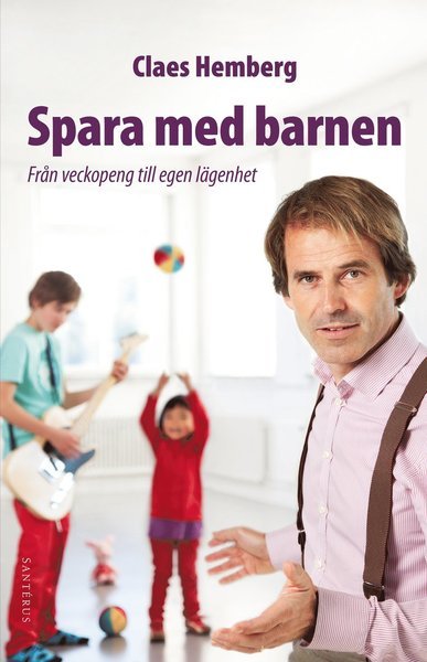 Cover for Claes Hemberg · Spara med barnen : från veckopeng till egen lägenhet (Bog) (2012)
