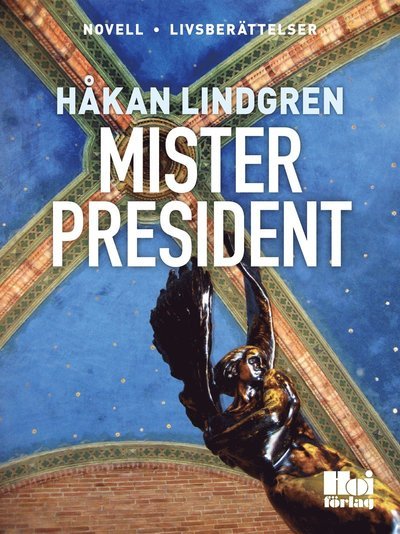 Cover for Håkan Lindgren · Mister President (ePUB) (2014)