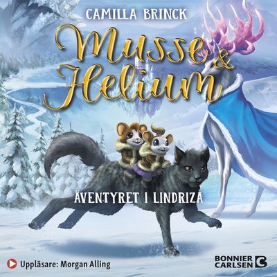 Cover for Camilla Brinck · Musse &amp; Helium: Musse &amp; Helium. Äventyret i Lindrizia (Hörbok (MP3)) (2021)