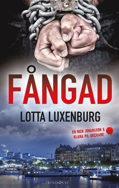 Cover for Lotta Luxenburg · Nick Johansson och Klara Pil: Fångad (Indbundet Bog) (2021)