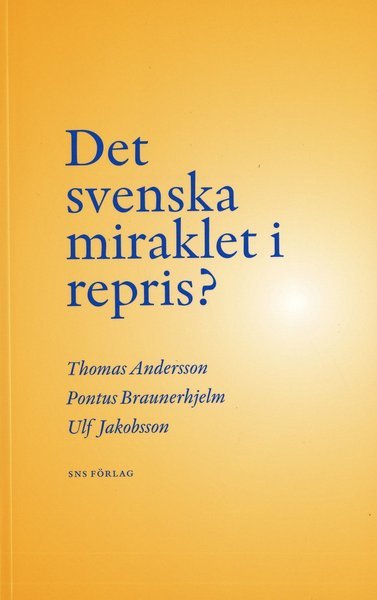 Det svenska miraklet i repris? - Ulf Jakobsson - Livros - SNS Förlag - 9789185355518 - 15 de junho de 2006
