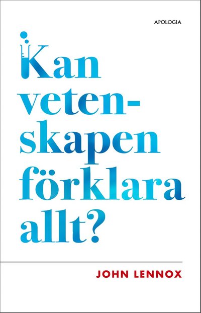 Cover for John Lennox · Kan vetenskapen förklara allt? (Paperback Book) (2021)