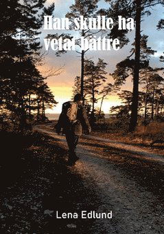 Cover for Lena Edlund · Han skulle ha vetat bättre (Book) (2021)