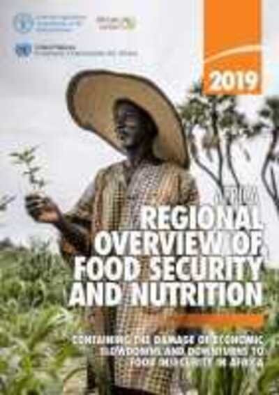 Cover for Food and Agriculture Organization · Africa - regional overview of food security and nutrition 2019: containing the damage of economic slowdowns and downturns to food security in Africa (Pocketbok) (2020)
