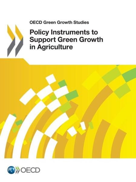 Cover for Organization for Economic Cooperation and Development Oecd · Policy Instruments to Support Green Growth in Agriculture (Oecd Green Growth Studies) (Taschenbuch) (2013)