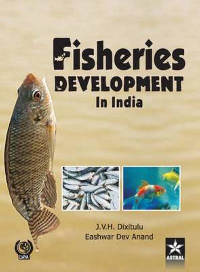 Cover for Dixitulu J V H &amp; Eashwar, Dev Anand · Fisheries Development in India (Hardcover Book) (2013)