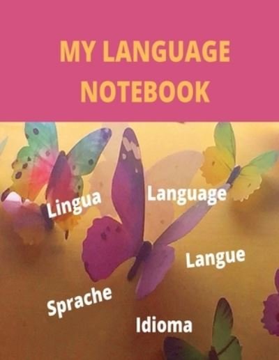 Cover for Anchal Verma · My Language Notebook: Ruled 6 sections Notebook with some useful expressions in different languages (Paperback Bog) (2020)