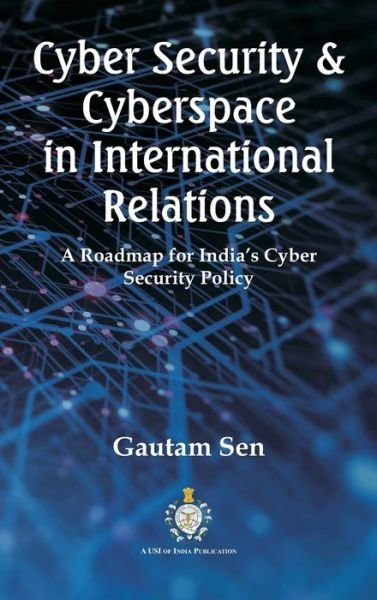 Cover for Gautam Sen · Cyber Security &amp; Cyberspace in International Relations (Hardcover Book) (2022)