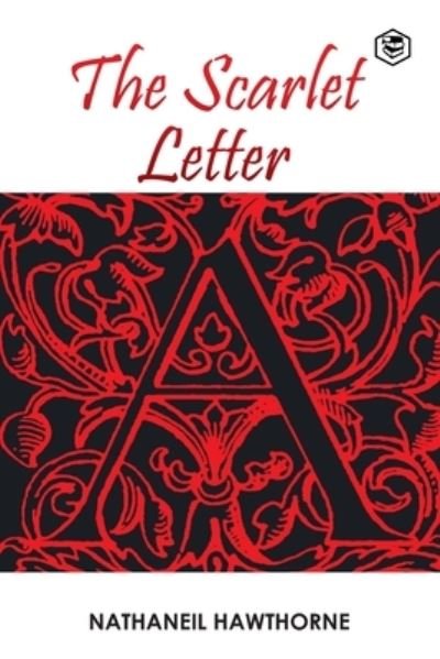 The Scarlet Letter - Nathaniel Hawthorne - Bøker - Sanage Publishing House LLP - 9789391316518 - 21. juli 2021