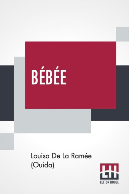 Cover for Louisa de La Ramée (Ouida) · Bébée (Paperback Book) (2022)