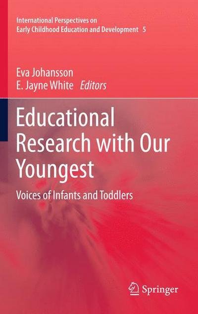 Cover for Eva Johansson · Educational Research with Our Youngest: Voices of Infants and Toddlers - International Perspectives on Early Childhood Education and Development (Pocketbok) [2011 edition] (2013)