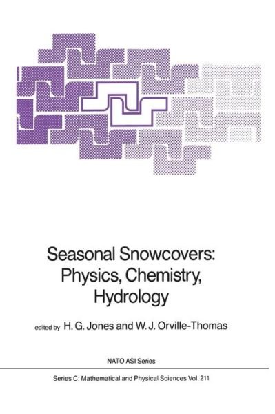 Seasonal Snowcovers: Physics, Chemistry, Hydrology - NATO Science Series C - H G Jones - Bøger - Springer - 9789401082518 - 17. oktober 2011