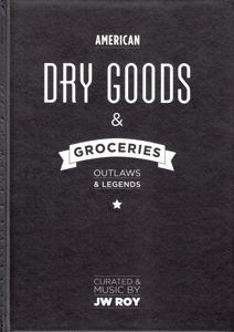 Dry Goods & Groceries · Roy, J.w. (Book) (2015)