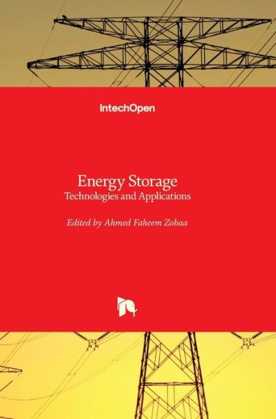 Energy Storage: Technologies and Applications - Ahmed F Zobaa - Books - In Tech - 9789535109518 - January 23, 2013