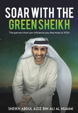 Cover for Sheikh Ab Al Nuaimi · Soar with the Green Sheikh (Hardcover Book) (2021)