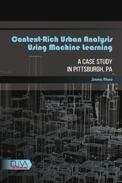 Cover for Jinmo Rhee · Context-rich Urban Analysis Using Machine Learning (Paperback Book) (2020)