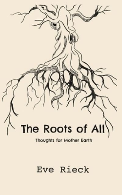 Cover for Eve Rieck · The Roots of All (Paperback Book) (2020)