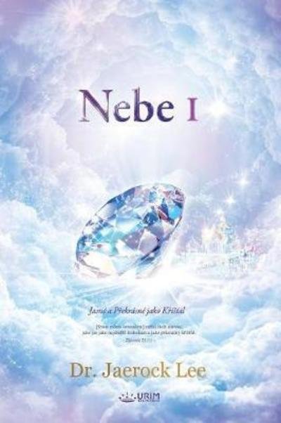 Cover for Dr Jaerock Lee · Nebe I: Heaven I (Czech) (Paperback Bog) (2018)