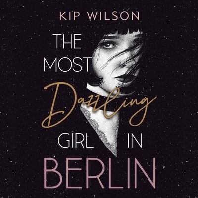 Cover for Kip Wilson · The Most Dazzling Girl in Berlin (CD) (2022)