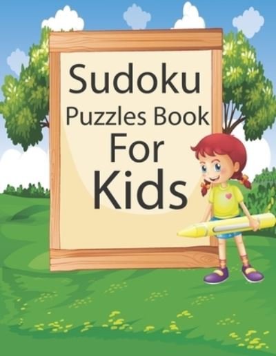 Cover for Mh Press House · Sudoku Puzzles Book For Kids: 130 large print easy sudoku puzzles for kids, teens and beginners, includes solutions (Paperback Book) (2022)