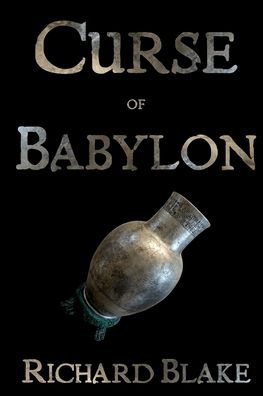 The Curse of Babylon - Richard Blake - Books - Independently Published - 9798420317518 - February 20, 2022