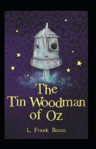 Cover for L Frank Baum · The Tin Woodman of Oz Annotated (Paperback Book) (2021)