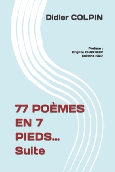 Cover for Didier Colpin · 77 POEMES EN 7 PIEDS... Suite (Taschenbuch) (2021)