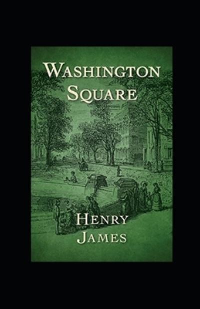 Cover for Henry James · Washington Square Annotated (Paperback Book) (2021)