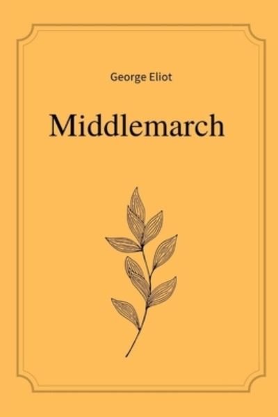 Cover for George Eliot · Middlemarch by George Eliot (Pocketbok) (2021)