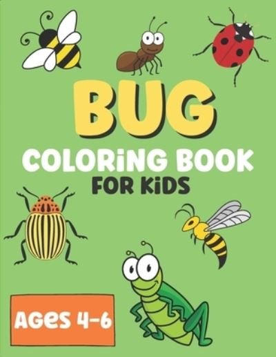 Cover for Cor Design Publishing · Bug Coloring Book For Kids: Super Fun Coloring Book Of Insects - Coloring Books (Paperback Bog) (2021)