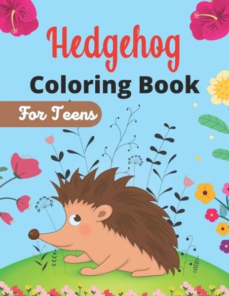Cover for Nugahana Ktn · Hedgehog Coloring Book For Teens (Paperback Book) (2020)