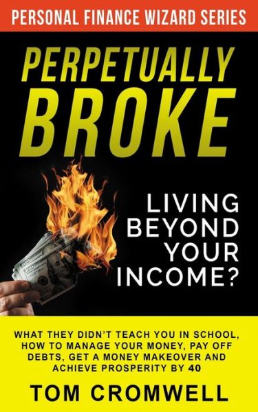 Tom Cromwell · Perpetually broke - living beyond your income (Paperback Book) (2020)