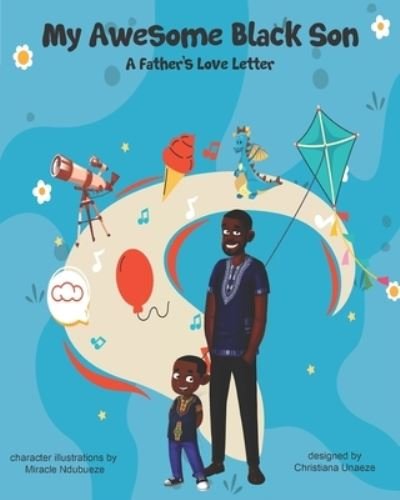 Cover for Ugo Arthur Ezeoke · My Awesome Black Son - A Fathers Love Letter - Black Children's Books (Taschenbuch) (2021)