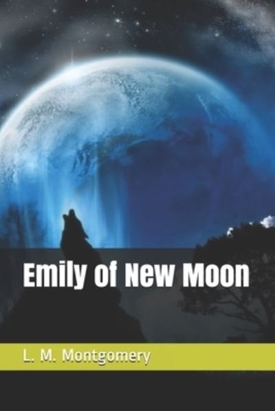 Cover for L M Montgomery · Emily of New Moon (Paperback Book) (2021)