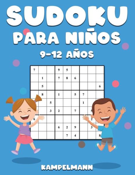 Sudoku Para Ninos 9-12 Anos - Kampelmann - Książki - Independently Published - 9798605927518 - 28 stycznia 2020