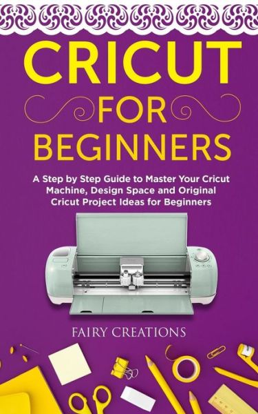 Cover for Fairy Creations · Cricut for Beginners (Paperback Book) (2020)